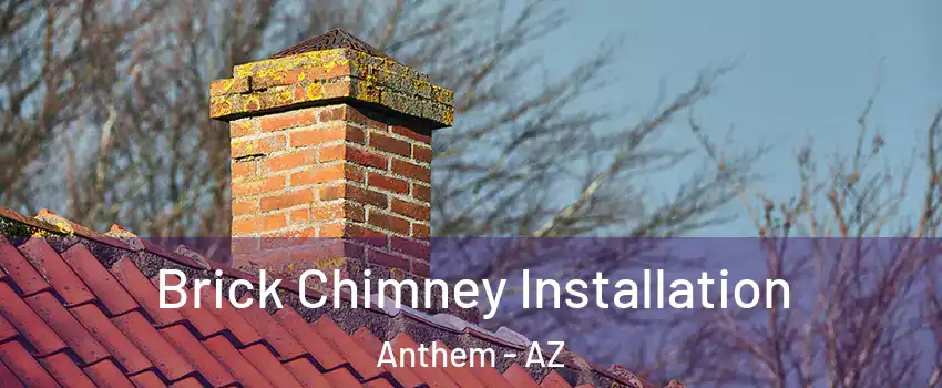  Brick Chimney Installation Anthem - AZ