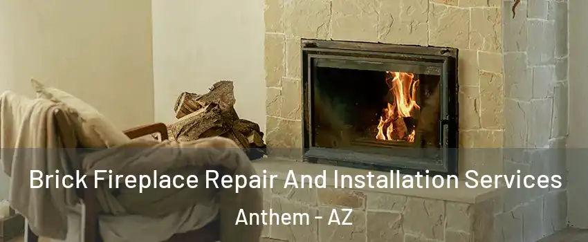  Brick Fireplace Repair And Installation Services Anthem - AZ