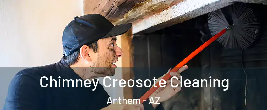  Chimney Creosote Cleaning Anthem - AZ