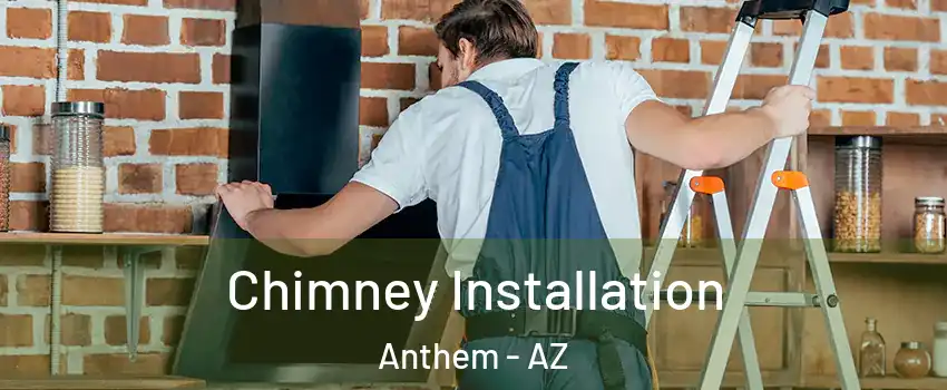  Chimney Installation Anthem - AZ