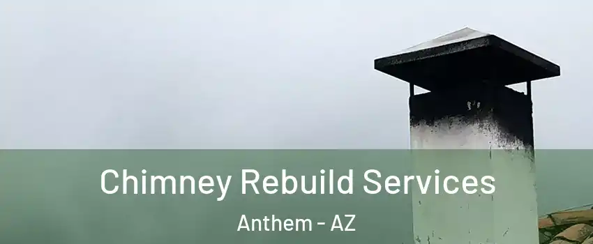  Chimney Rebuild Services Anthem - AZ