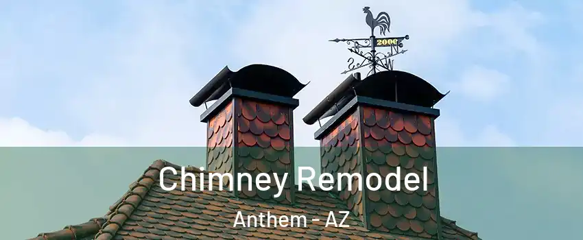  Chimney Remodel Anthem - AZ