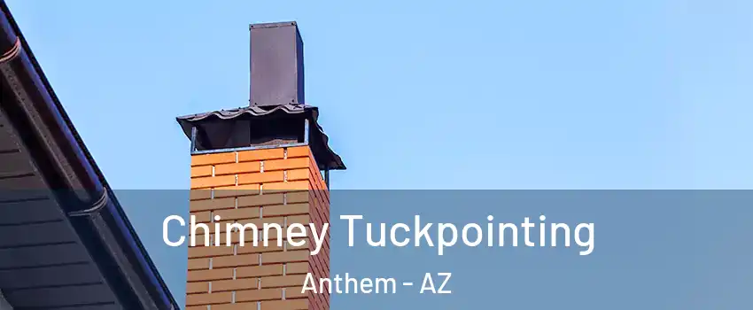  Chimney Tuckpointing Anthem - AZ