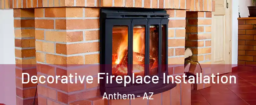  Decorative Fireplace Installation Anthem - AZ