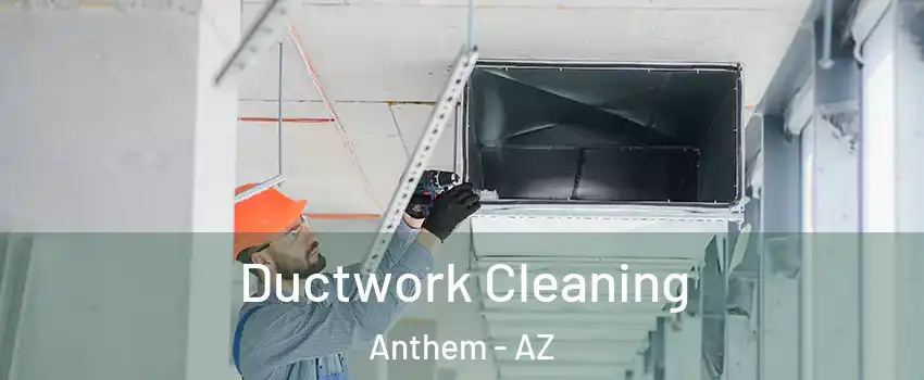  Ductwork Cleaning Anthem - AZ