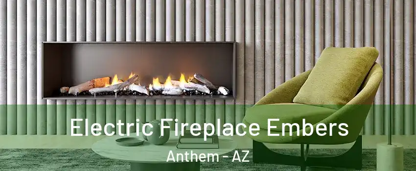  Electric Fireplace Embers Anthem - AZ