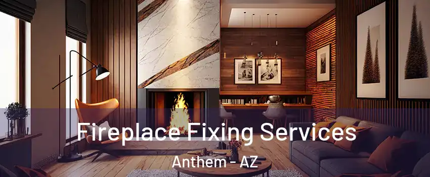  Fireplace Fixing Services Anthem - AZ