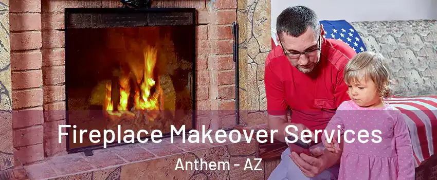  Fireplace Makeover Services Anthem - AZ
