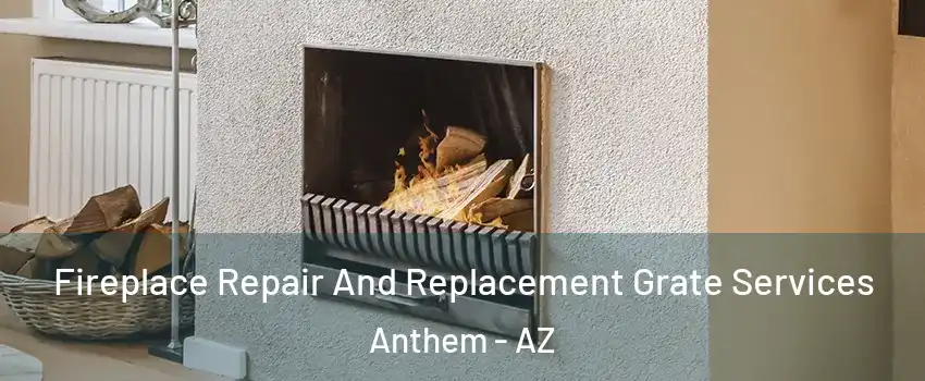  Fireplace Repair And Replacement Grate Services Anthem - AZ