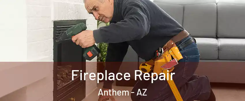  Fireplace Repair Anthem - AZ