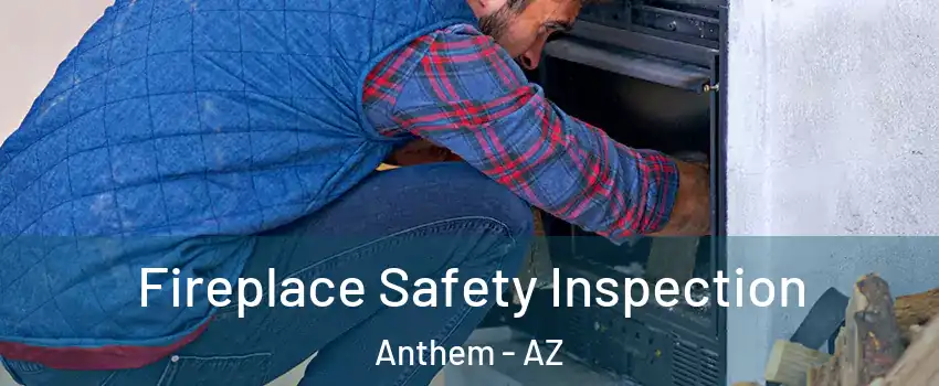  Fireplace Safety Inspection Anthem - AZ
