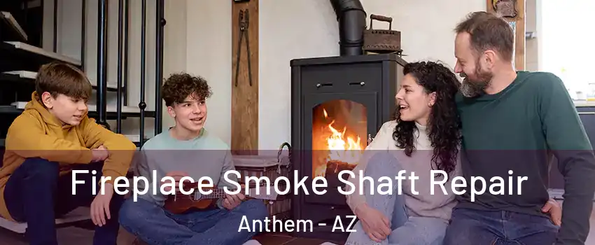  Fireplace Smoke Shaft Repair Anthem - AZ