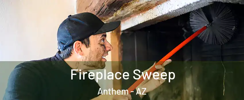  Fireplace Sweep Anthem - AZ