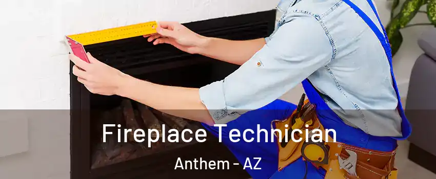 Fireplace Technician Anthem - AZ