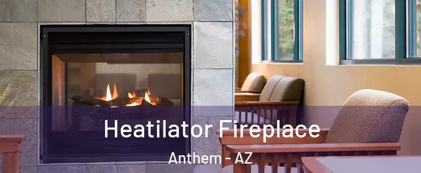  Heatilator Fireplace Anthem - AZ