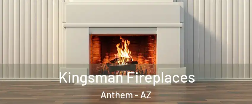  Kingsman Fireplaces Anthem - AZ