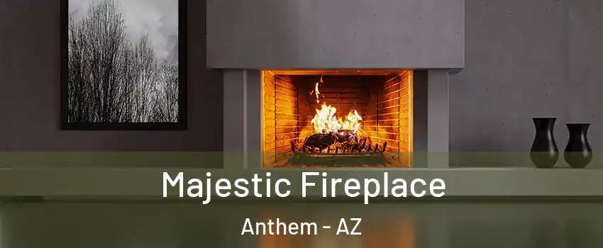  Majestic Fireplace Anthem - AZ