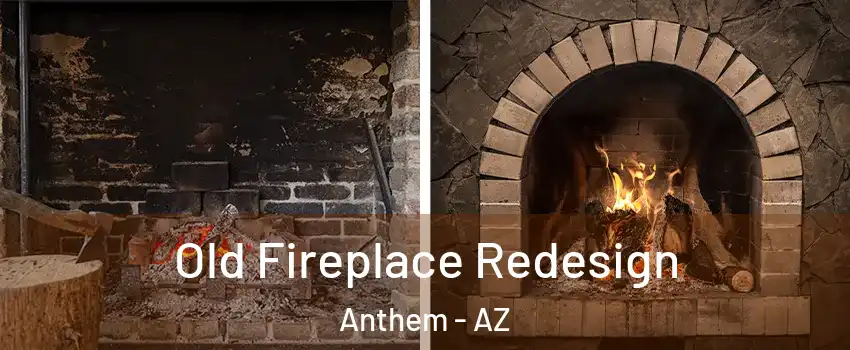  Old Fireplace Redesign Anthem - AZ