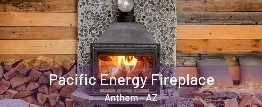  Pacific Energy Fireplace Anthem - AZ