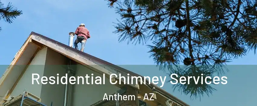  Residential Chimney Services Anthem - AZ