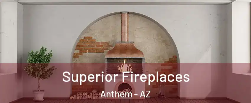  Superior Fireplaces Anthem - AZ