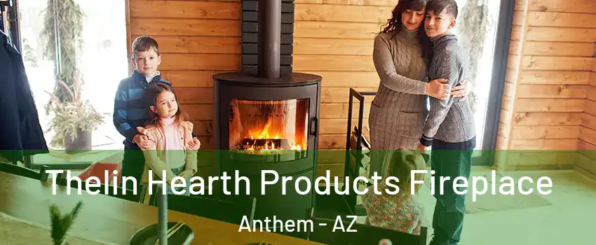  Thelin Hearth Products Fireplace Anthem - AZ