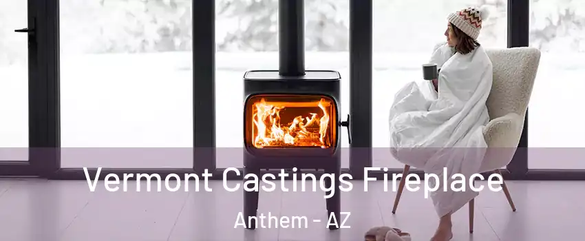  Vermont Castings Fireplace Anthem - AZ